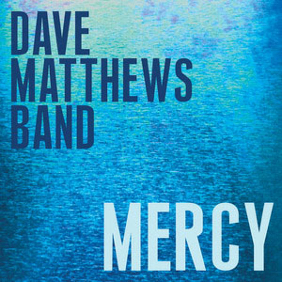 Dave Matthews Band, &#8216;Mercy&#8217; – Song Review