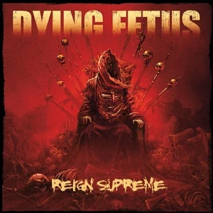 Dying Fetus, 'Reign Supreme'