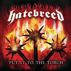 Hatebreed, 'Put it to the Torch'