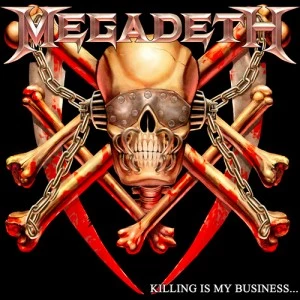 Megadeth, 'Killing Is My Business... and Business Is Good!'