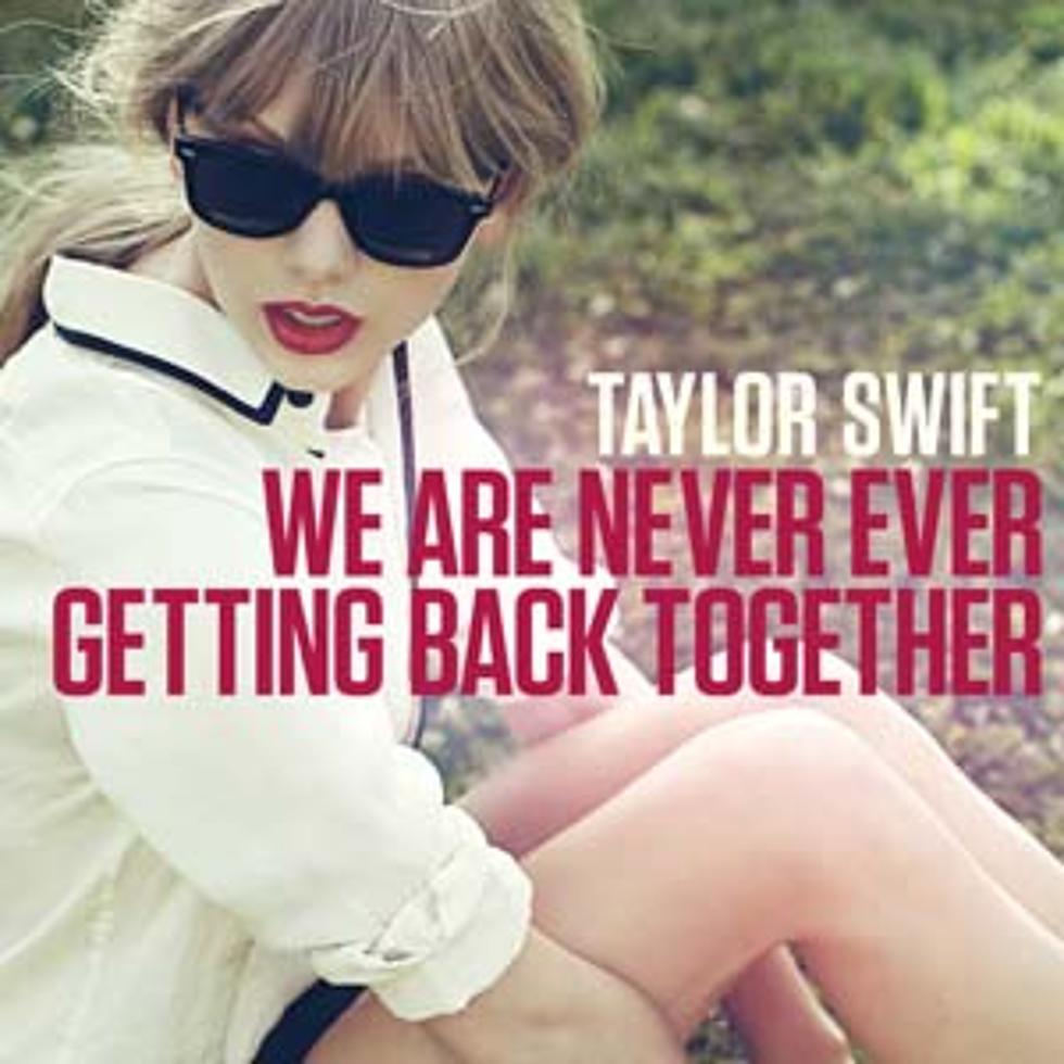 Taylor Swift, &#8216;We Are Never Ever Getting Back Together&#8217; – Song Review