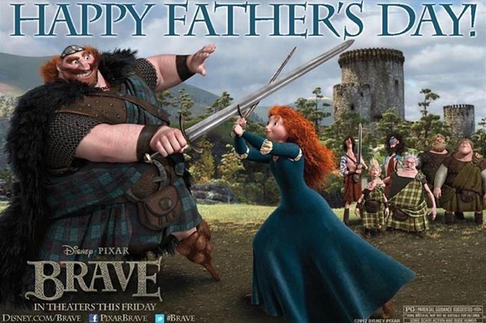 Pixar and &#8216;Brave&#8217; Wish You a Happy Father&#8217;s Day