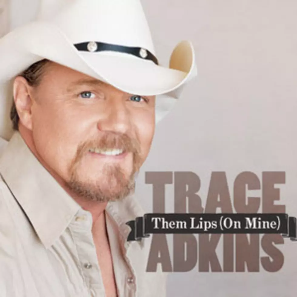 Trace Adkins, &#8216;Them Lips (On Mine)&#8217; – Song Review